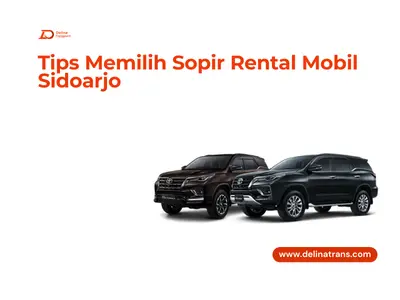 tips memilih sopir rental mobil Sidoarjo