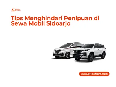 tips menghindari penipuan sewa mobil Sidoarjo